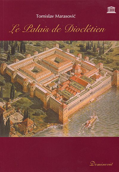 Le Palais de Diocletien - Noyau Historique de la Ville de Split